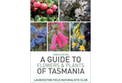 A Guide to Flowers and Plants of Tasmania