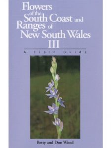 Flowers of the South Coast and Ranges of New South Wales-vol3
