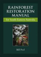 Rainforest Restoration Manual for South-eastern Australia