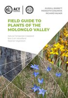 Field Guide to Plants of the Molonglo Valley (ACT)