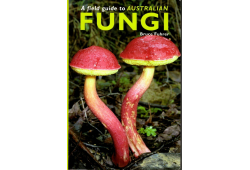A Field Guide to Australian Fungi