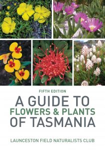 A Guide toFlowers and Plants of Tasmania