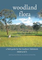 Woodland Flora: A Field Guide for the Southern Tablelands (NSW&ACT)